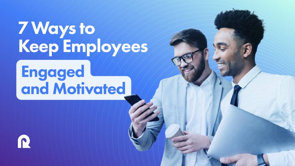 how to keep employees engaged and motivated