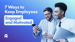 how to keep employees engaged and motivated